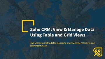 Zoho CRM: View & Manage Data Using Table and Grid Views