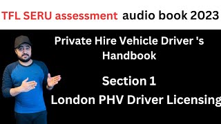 TfL SERU Book 2023 in audio | PHV Driver handbook,Section 1: London PHV Driver Licensing