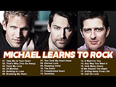 Michael Learn To Rock Best Song 🐢🐢 MLTR Greatest Hits Album 🐢🐢Take Me To Your Heart, Out of the