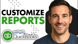 How To Customize Reports in QuickBooks Online (Easiest Way)(2026 Guide)