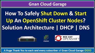 How To Safely Shut Down & Start Up An OpenShift Cluster Nodes | Solution Architecture | DHCP | DNS