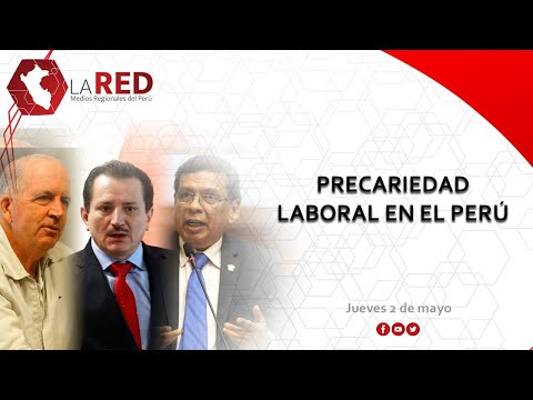 Precariedad laboral en el Perú | Red de Medios Regionales del Perú