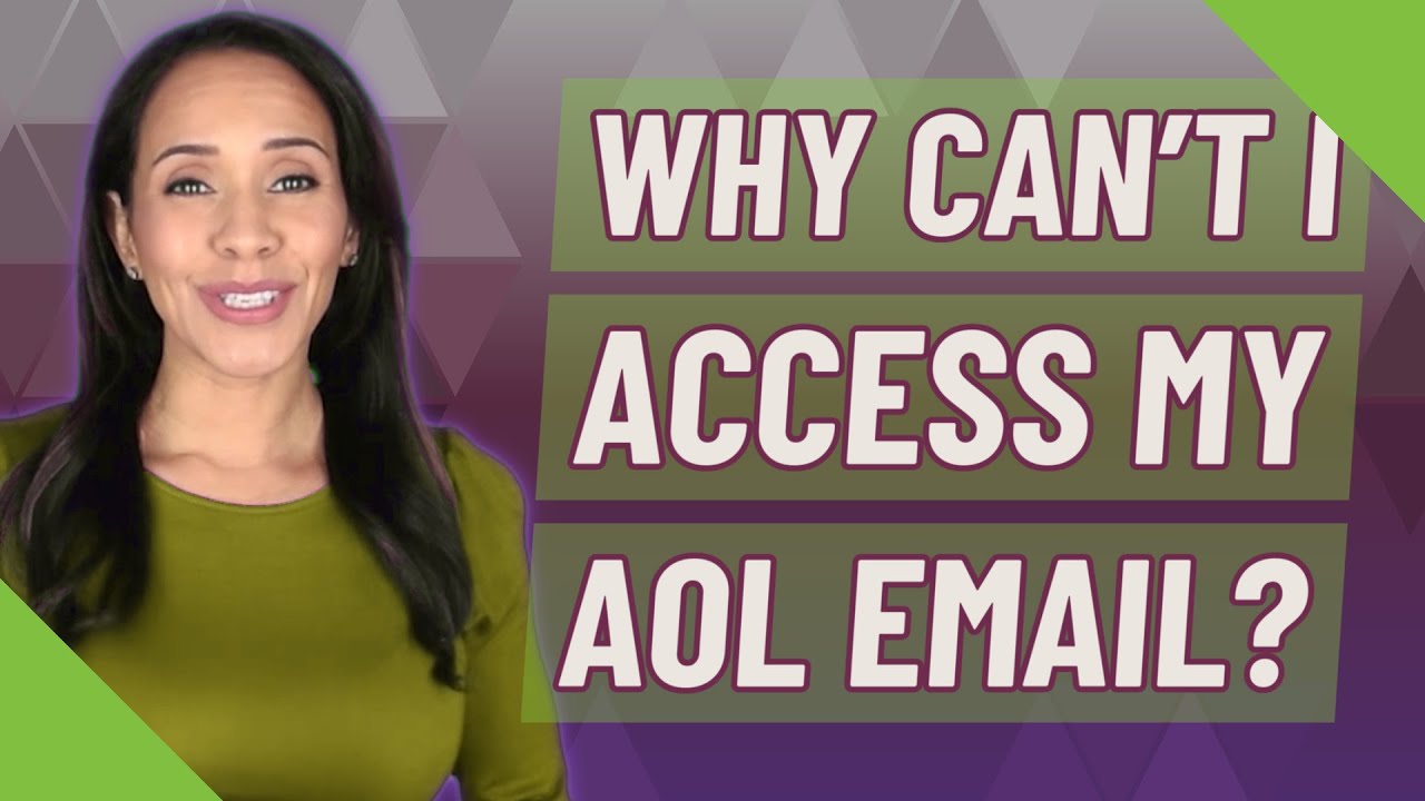 Why can't I access my AOL email? YouTube