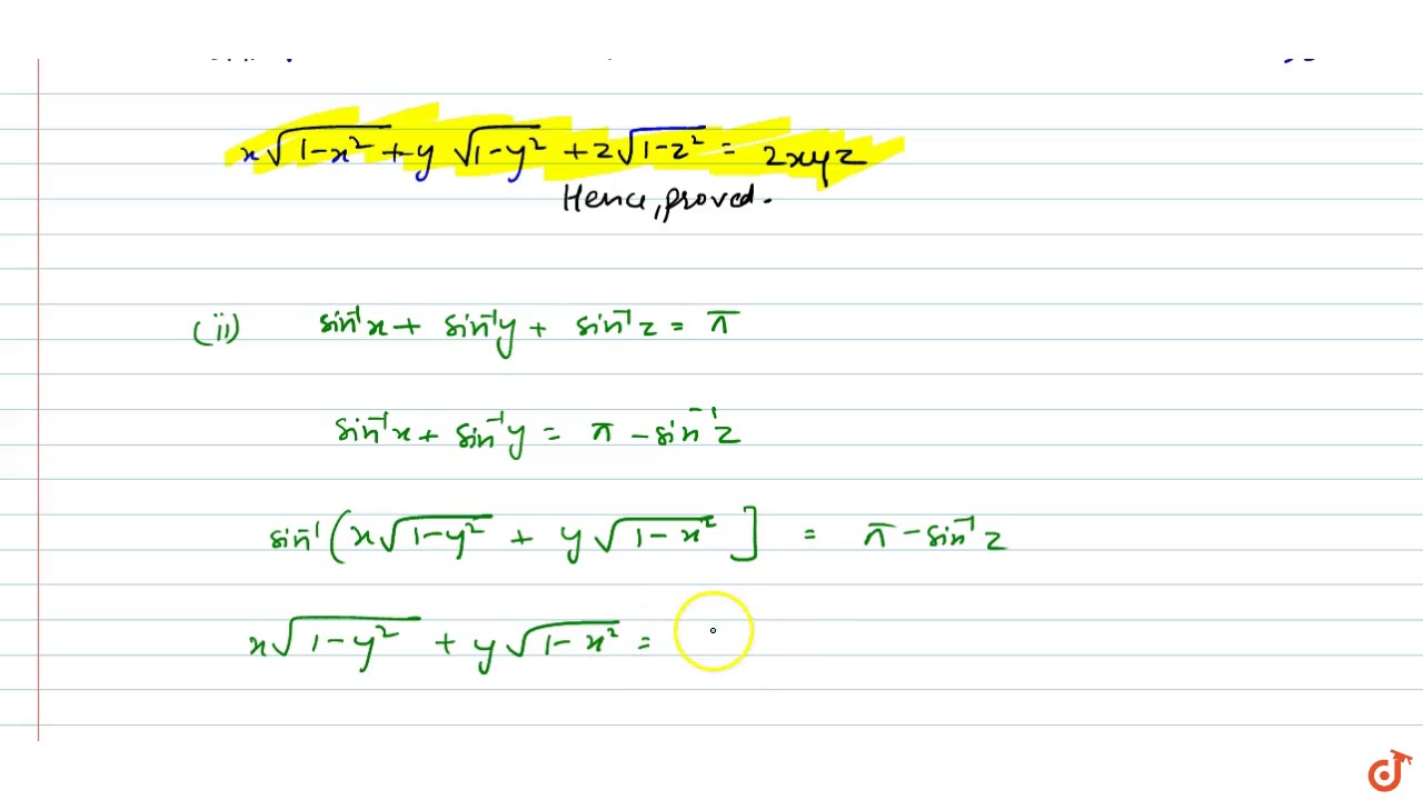 If Sin 1x Sin 1y Sin 1z Pi Prove That 1 Xsqrt 1 X 2 Ysqrt 1 Y 2 Zsqrt 1 Z 2 2xyz Youtube