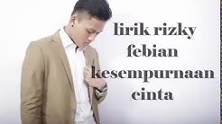 Rizky Febian - Kesempurnaan Cinta Lirik (HD QUALITY)  - Durasi: 3:34. 