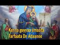 Haile tube farfaata dn adaanee asrat  kenna guyyaa jimaata ethiopia orthodox tewahado church