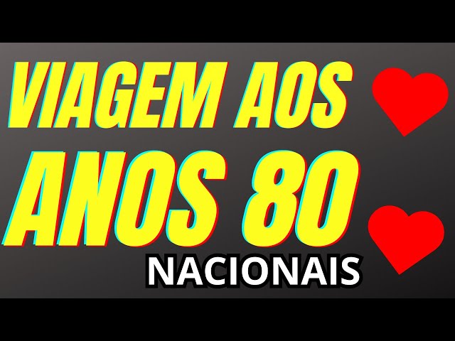 🔴Músicas Antigas Nacionais Anos 80 e 90 - Músicas Antigas Brasileiras. class=