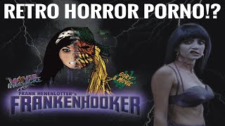 RETRO HORROR PORNO!? FRANKENHOOKER - Cheap Trash Cinema - Review and Commentary - Episode 7.