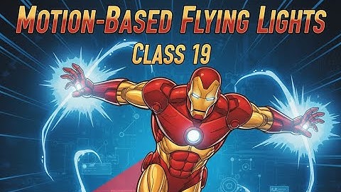 Class 19: Motion-Based Flying Lights | Ironman’s Semi ARC + Flying LED | Code Your Ironman Kit