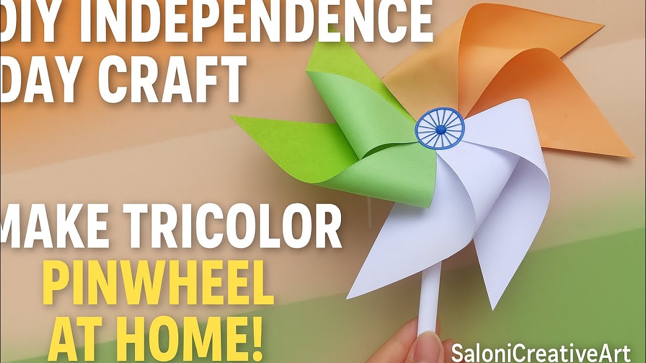 DIY Independence Day Craft | Make Tricolor Pinwheel at Home | Easy 15th ...