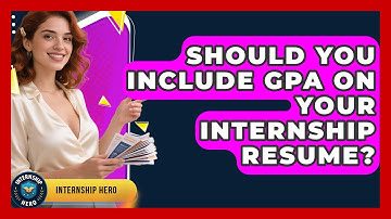 Should You Include GPA On Your Internship Resume? - Internship Hero