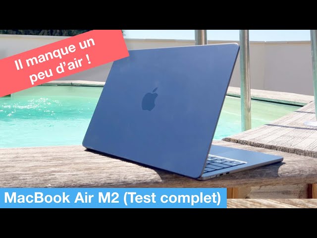 Test MacBook Air M2 : faut-il craquer pour le Mac le plus