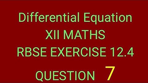 Differential Equation class 12 RBSE EXERCISE 12.4 Question 7