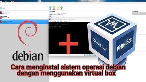 Cara menginstal sistem operasi linux(debian) menggunakan virtual box
