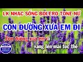 Karaoke Liên Khúc Nhạc Sống Trữ Tình Beat Nữ Dễ Ca | Con Đường Xưa Em Đi | Mưa Nữa Đêm