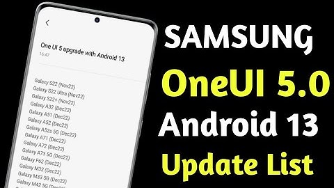 Samsung OneUI 5.0 Android 13 Update List | S20FE 5G S10 Lite A51 A32 A71 M32 M12 M13 A23 A13 F13 F12