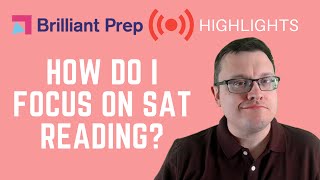 How Do I Focus on SAT Reading?