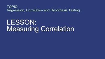 S06 — Regression, Correlation and Hypothesis Testing — Measuring Correlation