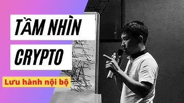 Tầm nhìn thị trường crypto - Lưu hành nội bộ  - Cường Simon