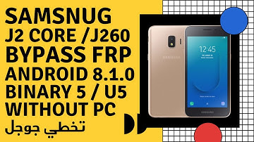 Samsung J2 Core J260F FRP Bypass 8.1.0 Binary 5 /u5 Without PC In New Security 2020