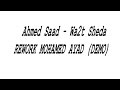 Ahmed Saad Wa2t Sheda REWORK MOHAMED AYAD DEMO With
