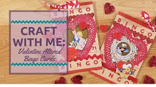 Craft With Me: Altered Valentine Bingo Cards