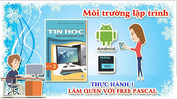 Tin học lớp 8 | Bài thực hành 1: Làm quen với Free Pascal | 5 điều Bác Hồ dạy
