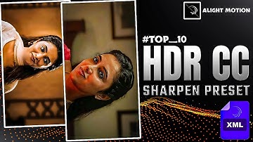 Top 10 Best HDR CC Xml Preset in Alight motion | Best HDR cc pack alight motion