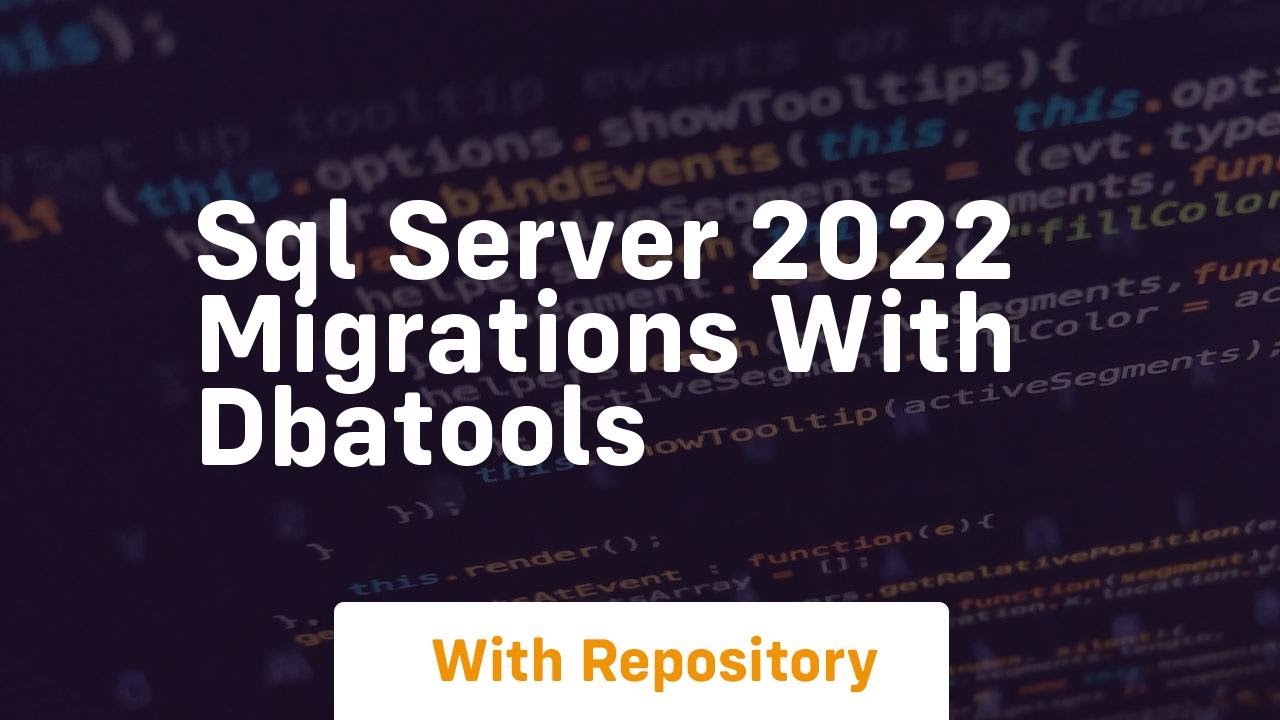 Sql server 2022 migrations with dbatools - YouTube