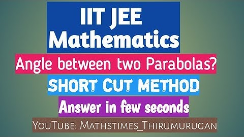 IIT JEE Mathematics/The angle between two parabolas x^2=32y and y^2=4x at (16,8)/Shortcut Method