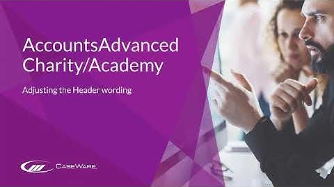 Charity & Academy AccountsAdvanced - Adjusting Header Wording