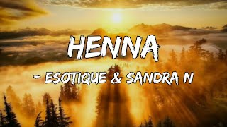 Esotique & Sandra N - HENNA (Lyrics) || cloud LRC Resimi