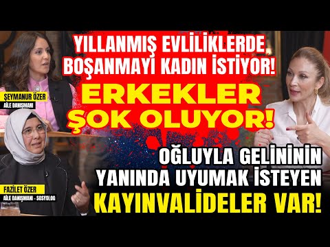 Yıllanmış Evliliklerde Boşanmayı Kadın İstiyor! Erkekler Şok! Oğluyla Uyumak İsteyen Kayınvalide Var