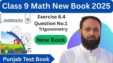 New Book Math 2025 | 9th Class Exercise 6.4 Question 1 | PCTB | Trigonometry Explained Easily