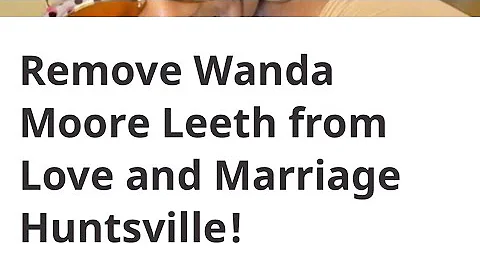 PETITION TO REMOVE WANDA MOORE LEETH FROM LOVE AND...