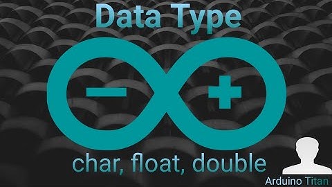 Data Type in Arduino programming | Char , float , double | Arduino programming in hindi (हिंदी )