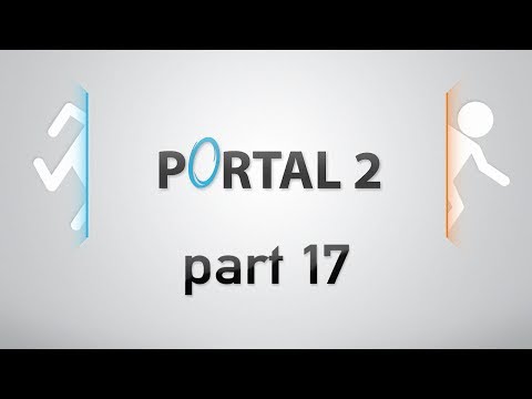 Portal 2 - Moron - Part 17