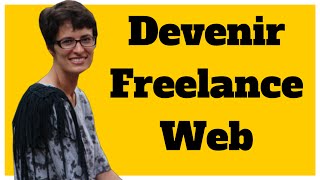 Devenir Freelance Web - Gagner de l'argent en Mission Freelance sur Internet