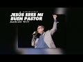 Marcos Witt - Jesús Eres Mi Buen Pastor (Videolyric)