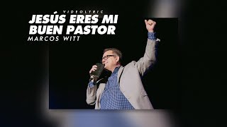 Marcos Witt - Jesús Eres Mi Buen Pastor (Videolyric) chords
