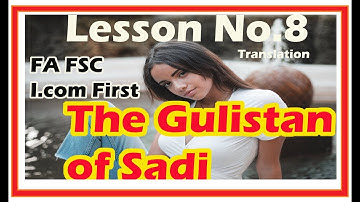 1st Year English The Gulistan of Sadi complete urdu translation for FA Fsc I.Com b y Brave Mian