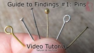 How to use eyepins, headpins, ballpins (Talty's Guide to Findings