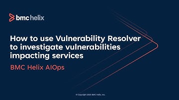 How to use  BMC HelixGPT Vulnerability Resolver to investigate vulnerabilities impacting services