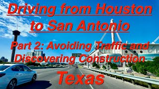 Texas Road Trip Series - Part 2: Navigating Traffic and Construction Near San Antonio