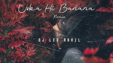 Uska Hi Banana Remix -  DJLeo Akhil | Mashup | 1920 Evil Returns | Arijit Singh | Romanian Mix