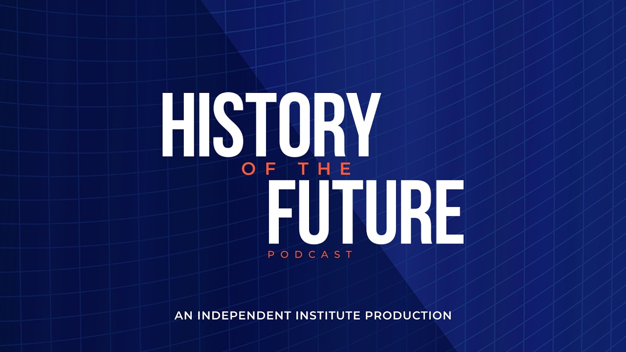 Video, Audio: History of the Future Trailer - Independent Institute