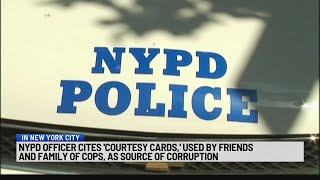 NYPD officer cites "courtesy cards" used by friends and family of cops as source of corruption