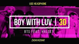 [3D AUDIO] BTS - BOY WITH LUV feat.HALSEY (Headphone Needed)