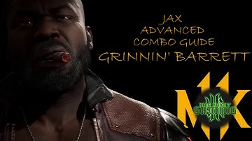 MK 11 - Jax - Advanced Combo Guide (Grinnin