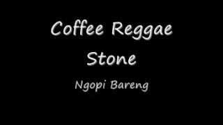 Coffee Reggae Stone Ngopi Bareng Lirik